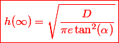 \color{red}\boxed{h(\infty)=\sqrt{\frac{D}{\pi e\tan^2(\alpha)}}}